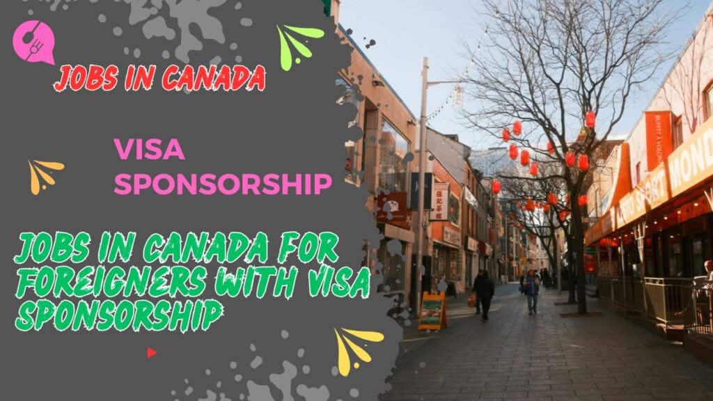 Jobs in Canada for Foreigners with VISA Sponsorship