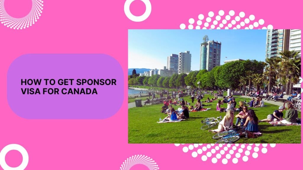How to get Sponsor VISA for Canada