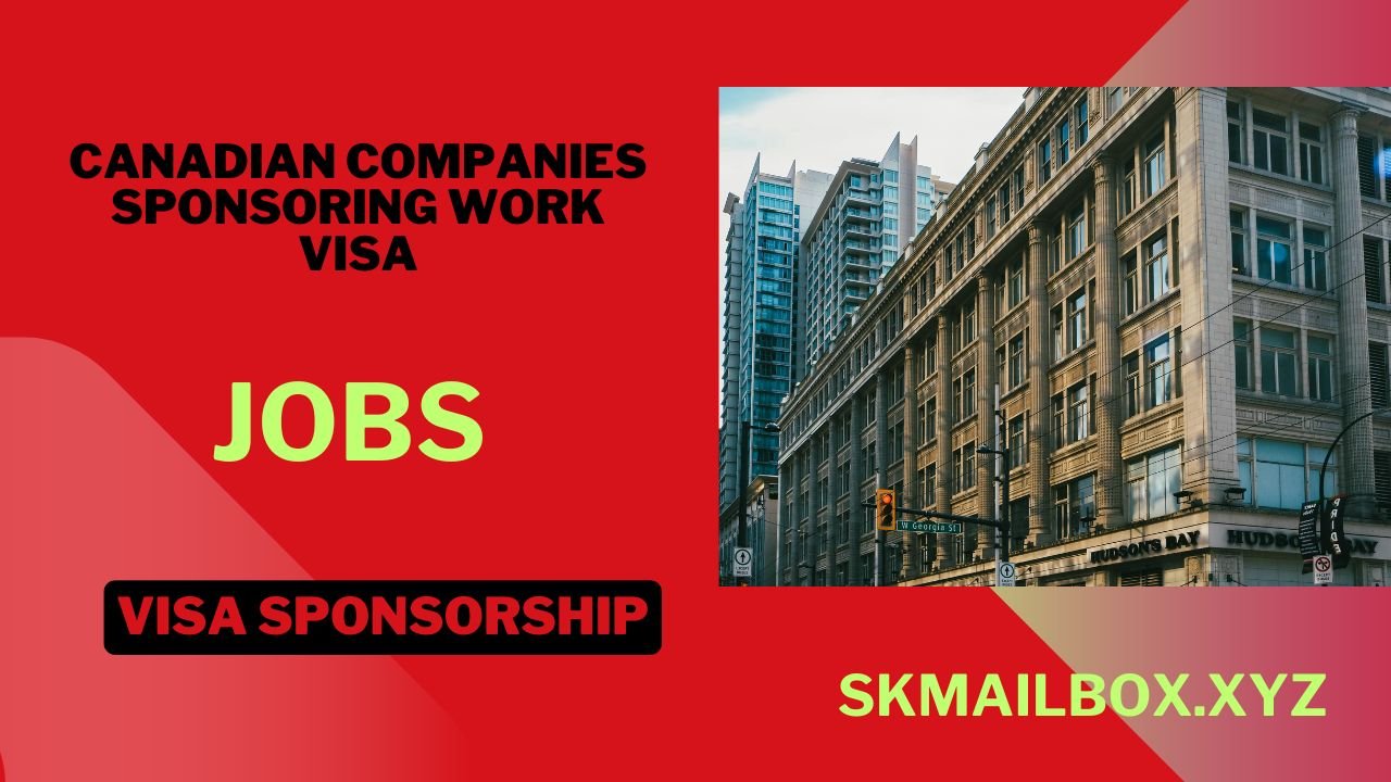 Canadian Companies Sponsoring Work VISA