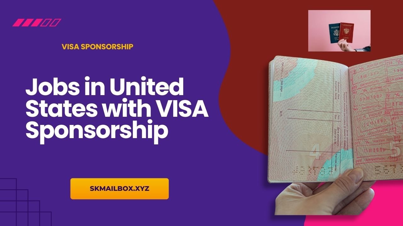 Jobs in United States with VISA Sponsorship